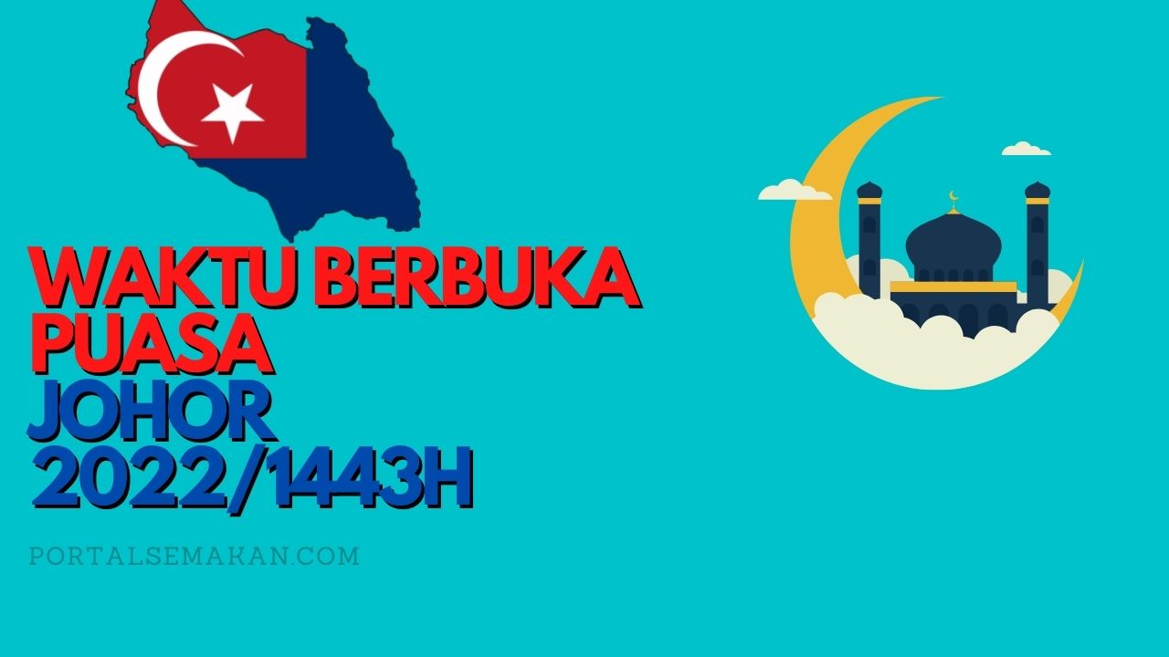 Johor Waktu Berbuka Puasa dan Imsak 2022