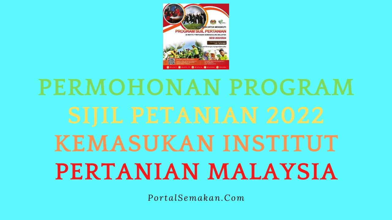 Permohonan Program Sijil Petanian 2022 : Kemasukan Institut Pertanian Malaysia 1