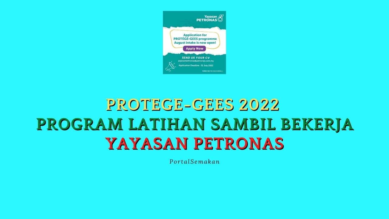 PROTEGE-GEES 2022 : Program Latihan Sambil Bekerja Yayasan Petronas 1