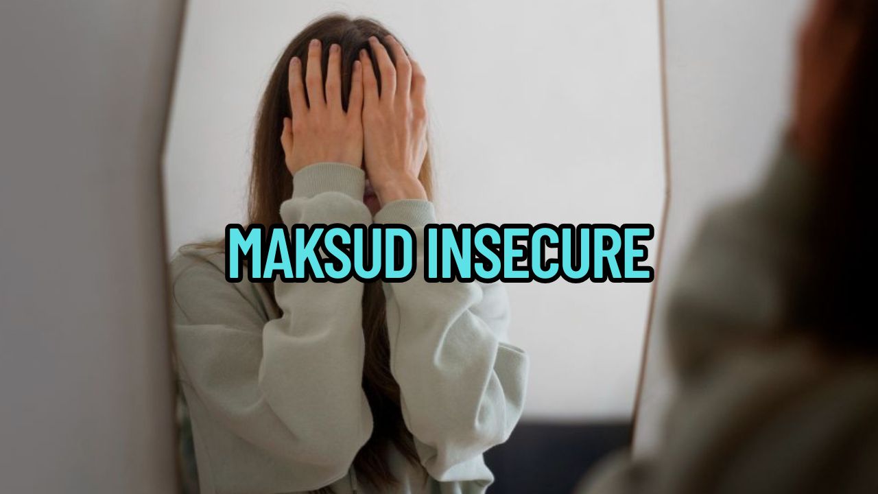 Maksud Insecure