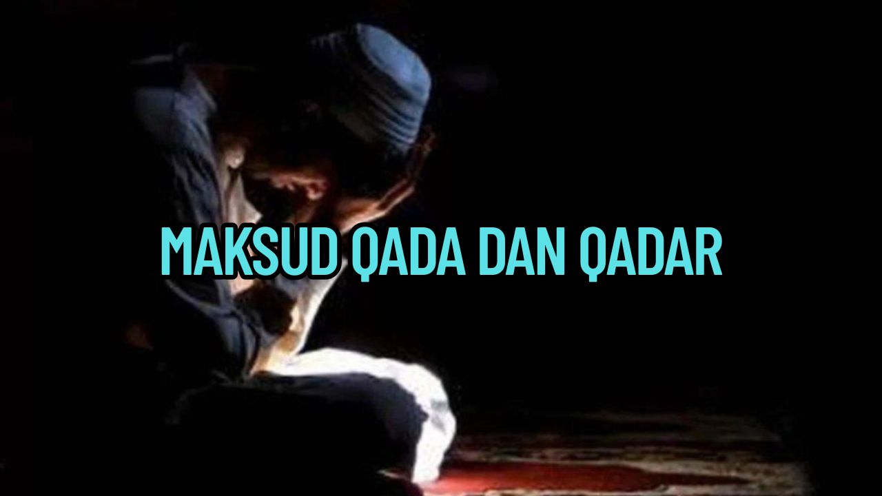 Maksud Qada dan Qadar